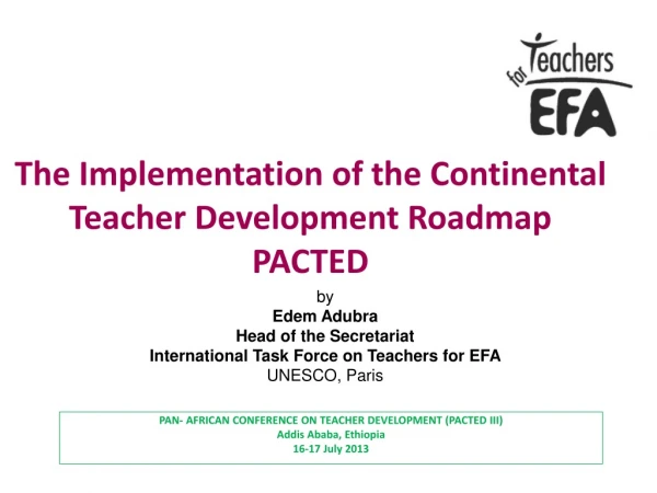 The Implementation of the Continental Teacher Development Roadmap PACTED