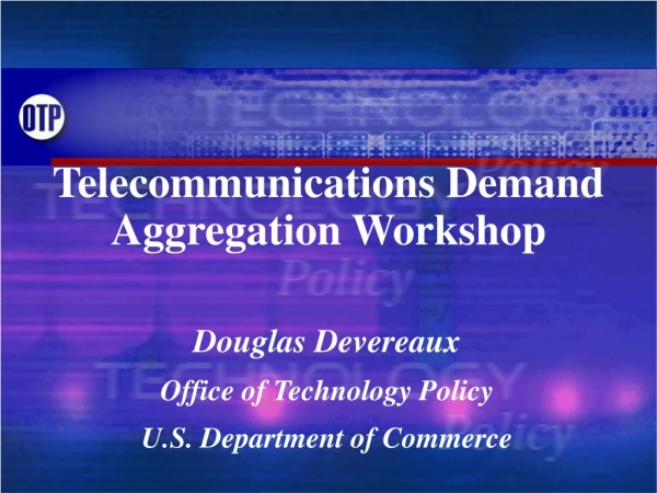 Telecommunications Demand Aggregation Workshop