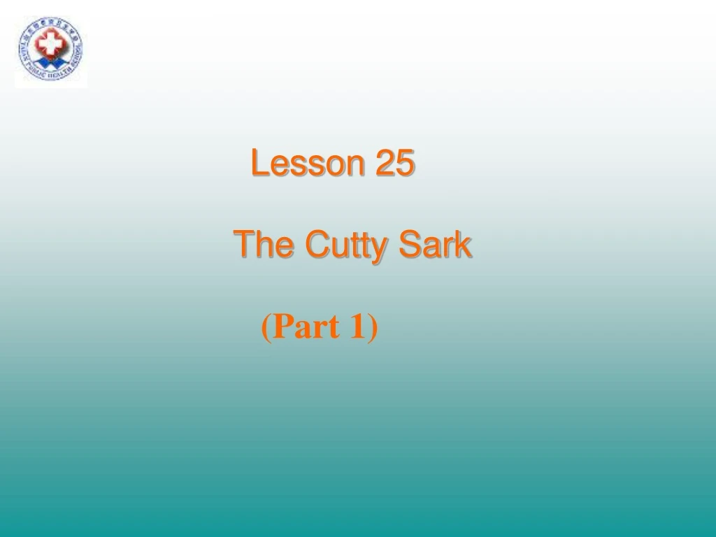 lesson 25 the cutty sark part 1