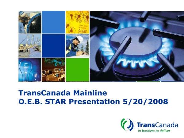 TransCanada Mainline O.E.B. STAR Presentation 5/20/2008