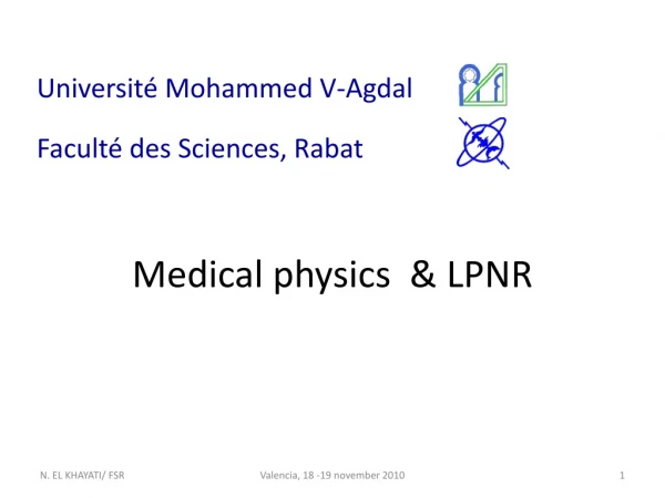 Medical physics  &amp; LPNR