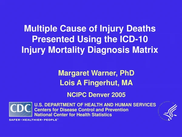Multiple Cause of Injury Deaths Presented Using the ICD-10  Injury Mortality Diagnosis Matrix