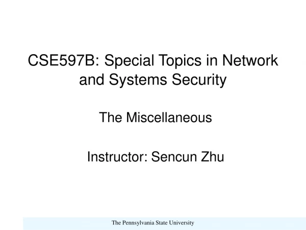 CSE597B: Special Topics in Network and Systems Security