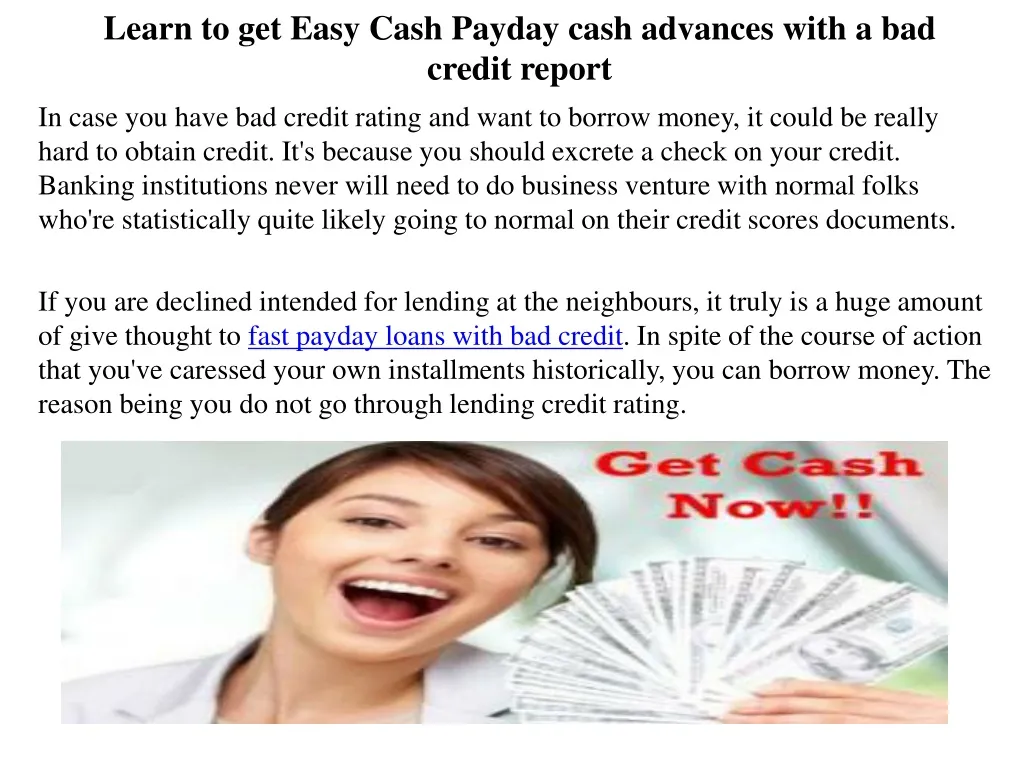 learn to get easy cash payday cash advances with a bad credit report