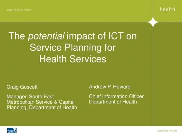 The  potential  impact of ICT on Service Planning for  Health Services