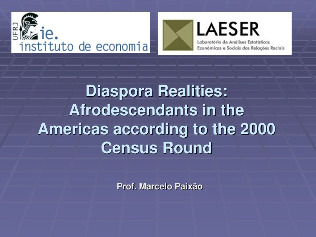 diaspora realities afrodescendants in the americas according to the 2000 census round