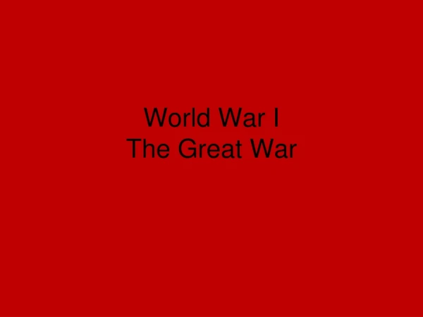 World War I The Great War