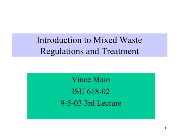 Introduction to Mixed Waste Regulations and Treatment