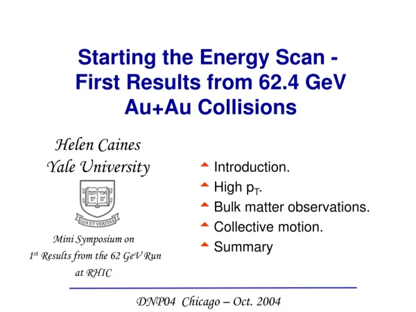 Starting the Energy Scan -   First Results from 62.4 GeV  Au+Au Collisions