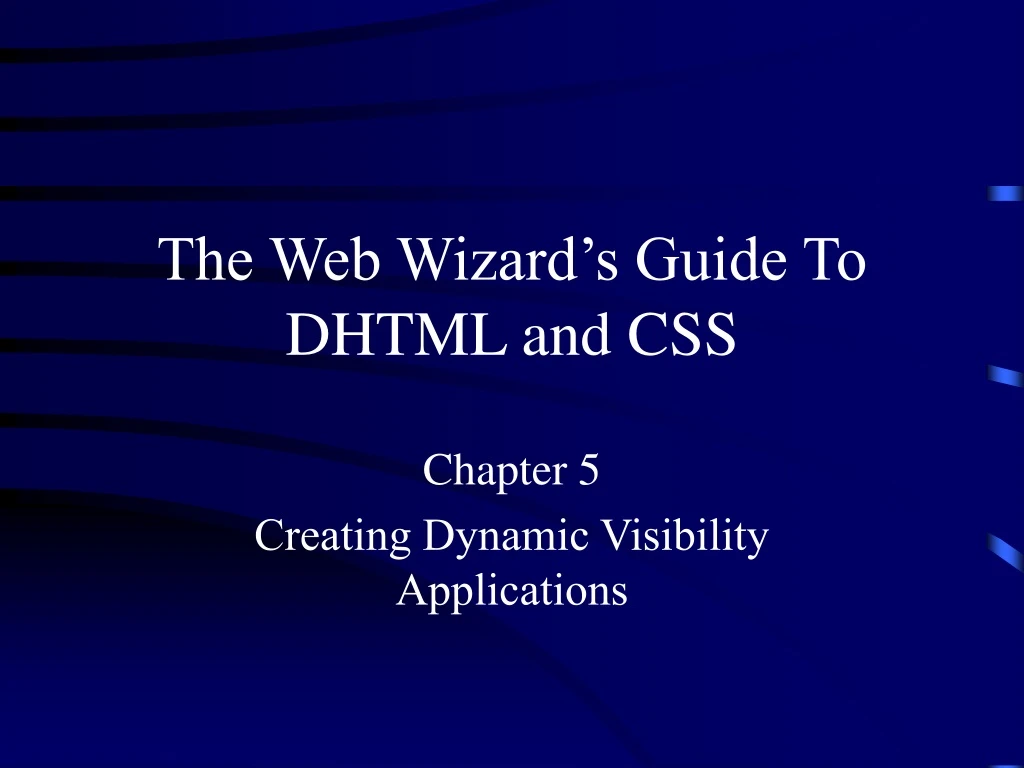 the web wizard s guide to dhtml and css