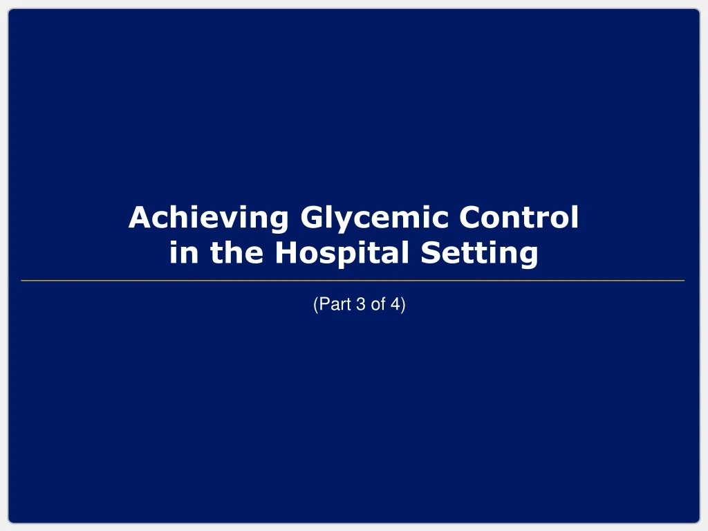 achieving glycemic control in the hospital setting