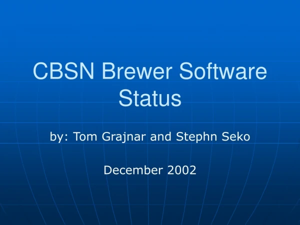 CBSN Brewer Software Status