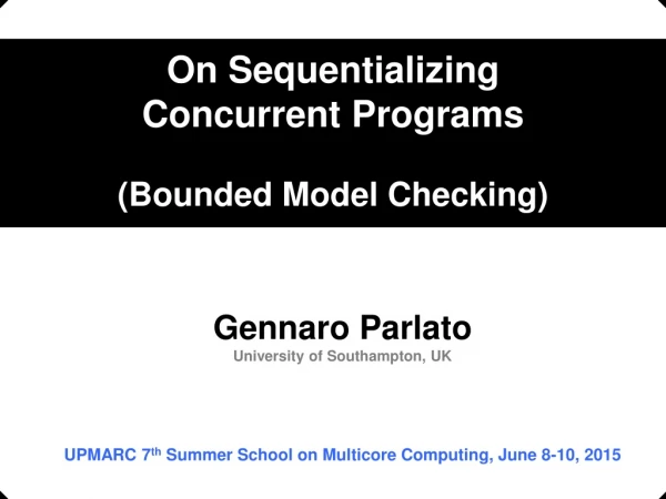 On  Sequentializing Concurrent Programs (Bounded  Model  Checking)
