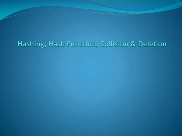 Hashing, Hash Function, Collision &amp; Deletion