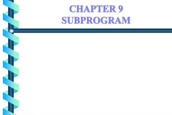 CHAPTER 9 SUBPROGRAM