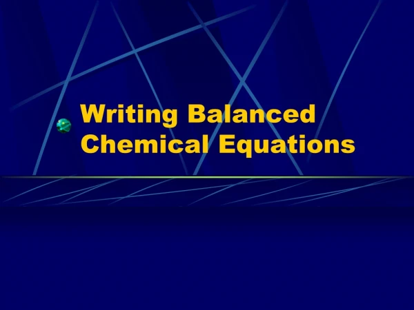 Writing Balanced Chemical Equations
