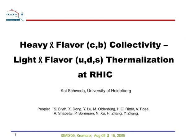 Heavy - Flavor (c,b) Collectivity – Light - Flavor (u,d,s) Thermalization  at RHIC
