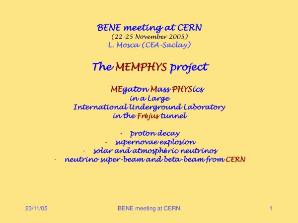 BENE meeting at CERN (22-25 November 2005) L. Mosca (CEA-Saclay) The  MEMPHYS  project