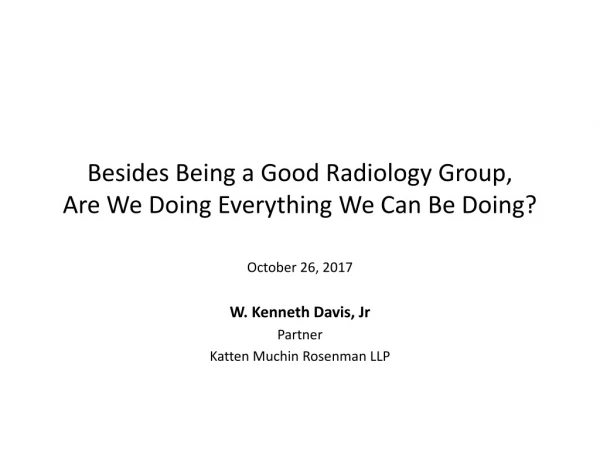 Besides Being a Good Radiology Group, Are We Doing Everything We Can Be Doing?