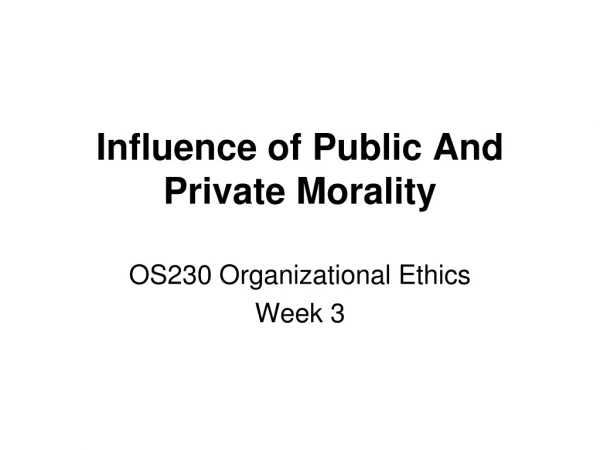 Influence of Public And Private Morality