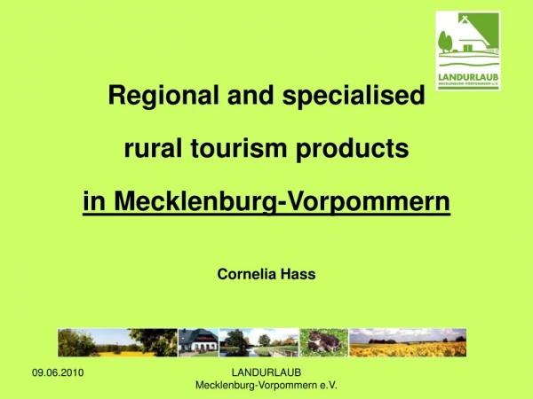 Regional and specialised  rural tourism products in Mecklenburg-Vorpommern Cornelia Hass