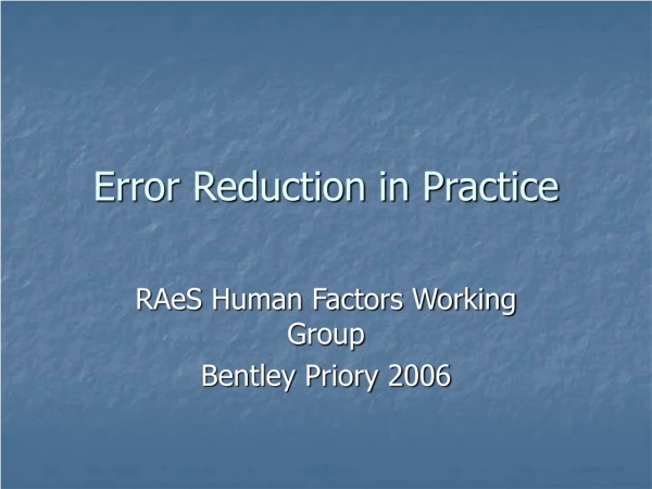 Error Reduction in Practice