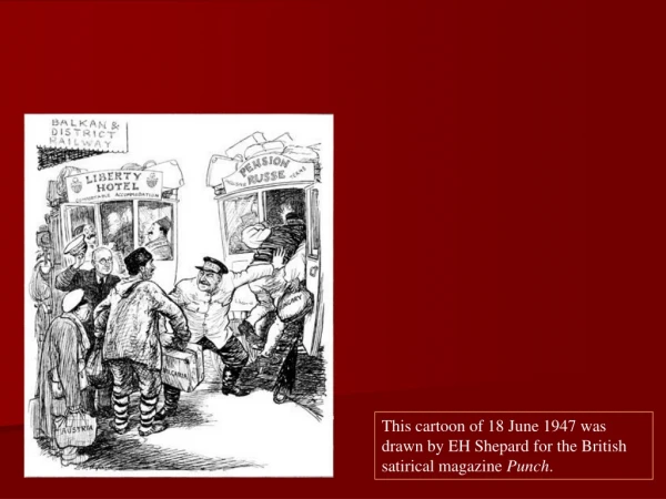 This cartoon of 18 June 1947 was drawn by EH Shepard for the British satirical magazine  Punch .