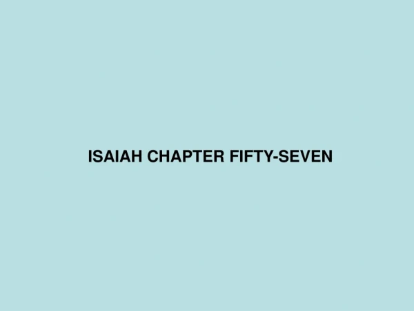 ISAIAH CHAPTER FIFTY-SEVEN