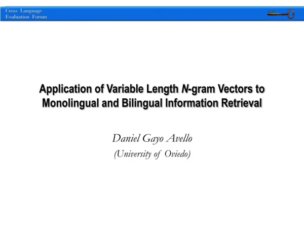 Application of Variable Length  N -gram Vectors to Monolingual and Bilingual Information Retrieval