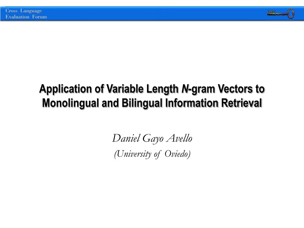 application of variable length n gram vectors to monolingual and bilingual information retrieval