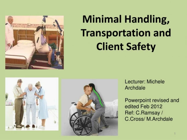 Minimal Handling, Transportation and Client Safety