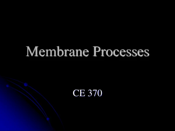 Membrane Processes