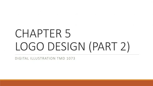 CHAPTER 5 LOGO  DESIGN (PART 2)