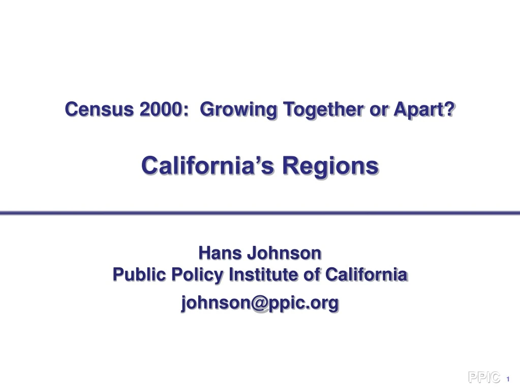 census 2000 growing together or apart california s regions