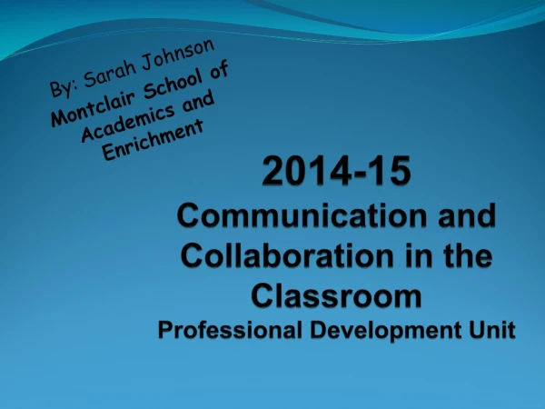 2014-15 Communication and Collaboration in the Classroom Professional Development Unit