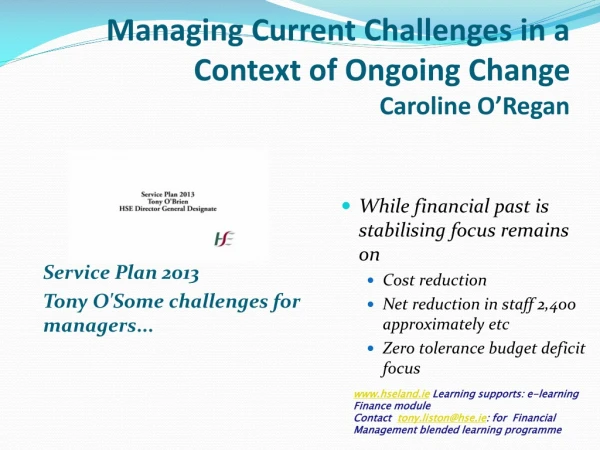 Managing  Current Challenges in a Context of Ongoing Change Caroline O’Regan
