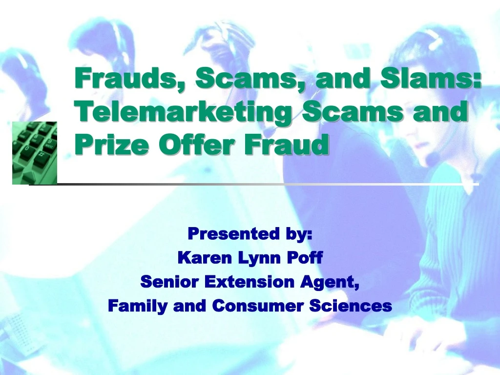 frauds scams and slams telemarketing scams and prize offer fraud