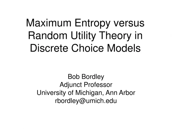 Maximum Entropy versus Random Utility Theory in Discrete Choice Models