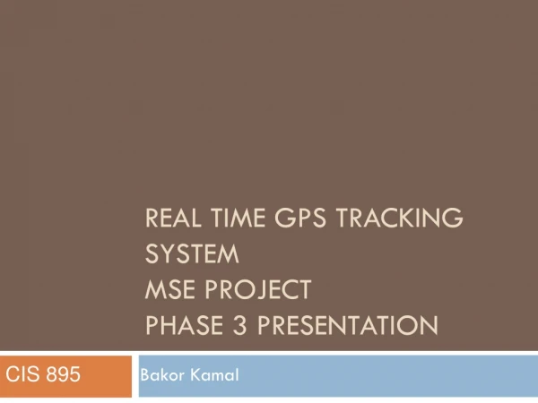 Real Time GPS Tracking System MSE Project Phase 3 Presentation