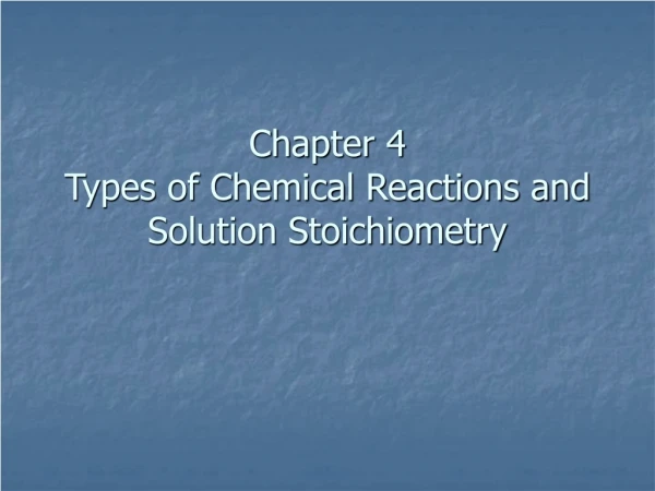 Chapter 4  Types of Chemical Reactions and Solution Stoichiometry