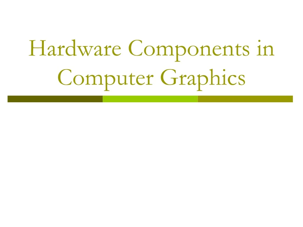 hardware components in computer graphics