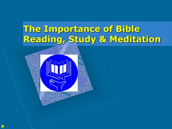 The Importance of Bible Reading, Study &amp; Meditation