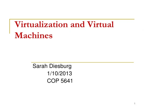 Virtualization and Virtual Machines