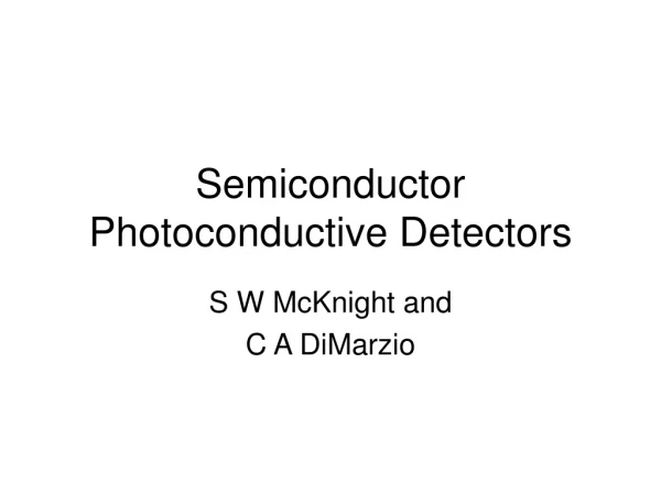 Semiconductor Photoconductive Detectors
