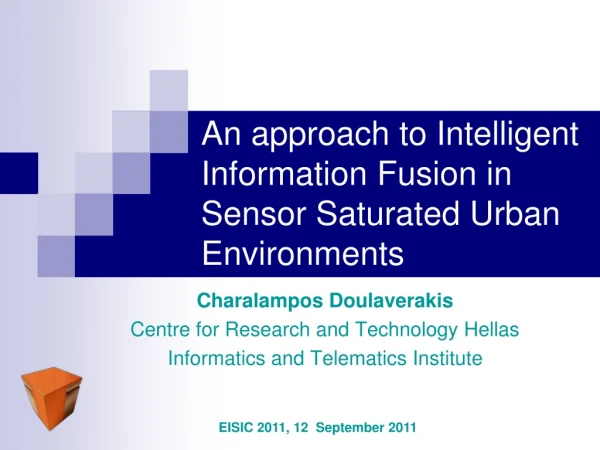 An approach to Intelligent Information Fusion in Sensor Saturated Urban Environments