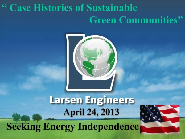 “ Case Histories of Sustainable                                   Green Communities ”