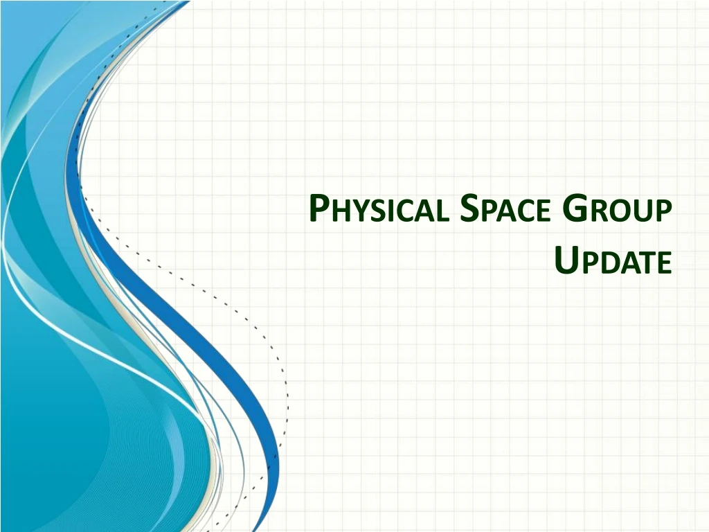 physical space group update