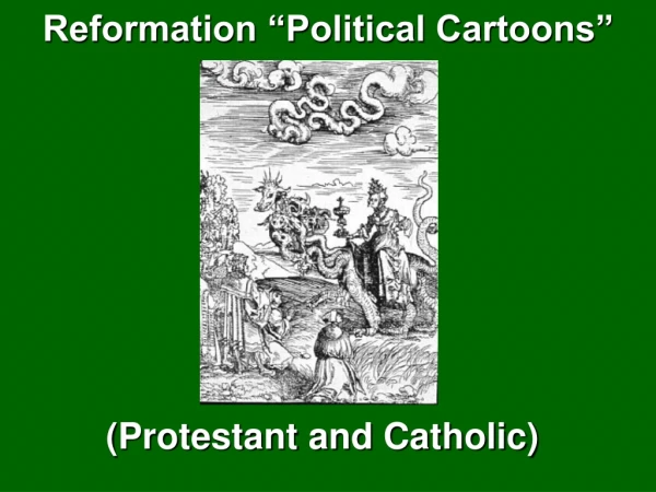 Reformation “Political Cartoons”