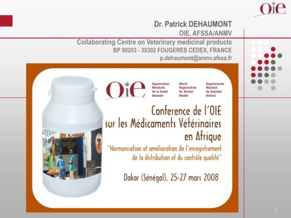 Dr. Patrick DEHAUMONT OIE, AFSSA/ANMV  Collaborating Centre on Veterinary medicinal products
