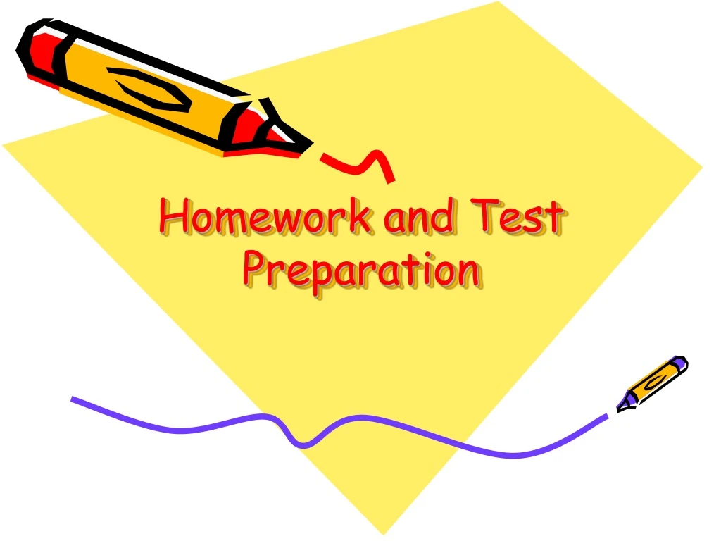 homework and test preparation